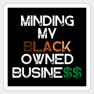 Minding My Owned Black Business Magnet